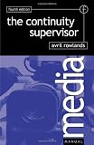 Continuity Supervisor, Fourth Edition (Media Manuals)