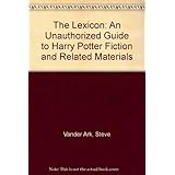 the lexicon an unauthorized guide to harry potter fiction and related materials