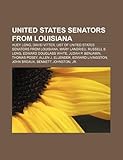 United States Senators from Louisiana: Huey Long, David Vitter, Mary Landrieu, Edward Douglass White, Russell B. Long, Judah P. Benjamin-