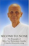 Second to None: The Biography of Khun Yay Maharatana Upasika Chandra Khon-nok-yoong