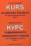 Kurs modernes Deutsch für Russischsprechende, Tl.1, Lehrbuch und Begleitheft zum Lehrbuch: Tl 1
