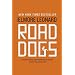 Road Dogs: A Novel