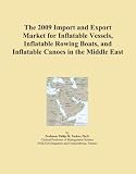 The 2009 Import and Export Market for Inflatable Vessels, Inflatable Rowing Boats, and Inflatable Canoes in the Middle East