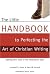 The Little Handbook to Perfecting the Art of Christian Writing: Getting Your Foot in the Publisher's Door