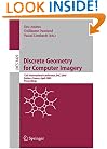 Discrete Geometry for Computer Imagery: 12th International Conference, DGCI 2005, Poitiers, France, April 11-13, 2005, Proceedings (Lecture Notes in ... Vision, Pattern Recognition, and Graphics)