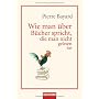 Wie man �ber B�cher spricht, die man nicht gelesen&hellip von Pierre Bayard