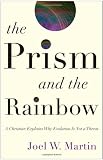 The Prism and the Rainbow: A Christian Explains Why Evolution Is Not a Threat