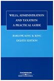 Wills, Administration and Taxation: A Practical Guide