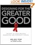 Designing for the Greater Good: The Best of Non-Profit and Cause-Related Marketing and Nonprofit Design