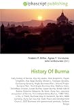 History Of Burma: Early history of Burma, Pyu city-states, Mon kingdoms, Pagan Kingdom, Ava, Bago Burma, Mrauk U, Toungoo dynasty, Konbaung