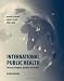 Book cover of International Public Health: Diseases, Programs, Systems and Policies.