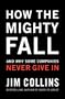 How The Mighty Fall: And Why Some Companies Never Give In