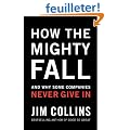 How The Mighty Fall: And Why Some Companies Never Give In