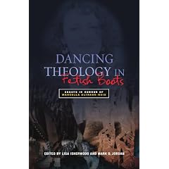 Dancing Theology in Fetish Boots: Essays in Honour of Marcella Althaus-Reid