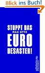 Stoppt das Euro-Desaster!