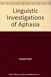 Linguistic investigations of aphasia
