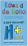 H+ (Plus) A New Religion?: How to Live Your Life Positively Through Happiness, Humour, Help, Hope, Health