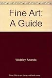Fine art : a guide