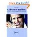 Call Center Lexikon: Die wichtigsten Fachbegriffe der Branche verst�ndlich erkl�rt