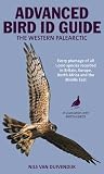 Cover for 'The Advanced Bird Guide: ID of Every Plumage of Every Western Palearctic Species'