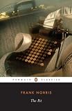 The Pit: A Story of Chicago (Penguin Twentieth Century Classics)