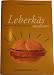 Leberk�s medium: Wegweiser f�r