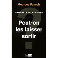 Criminels r�cidivistes : Peut-on les laisser sortir ?