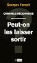 Criminels r�cidivistes : Peut-on les laisser sortir ?