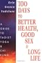 100 Days to Better Health, Good Sex & Long Life: A guide to Taoist Yoga & Chi Kung