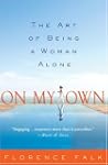 On My Own: The Art of Being a Woman A...