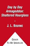 Day by Day Armageddon: Shattered Hourglass