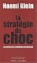 La strat�gie du choc : La mont�e d'un capitalisme du d�sastre