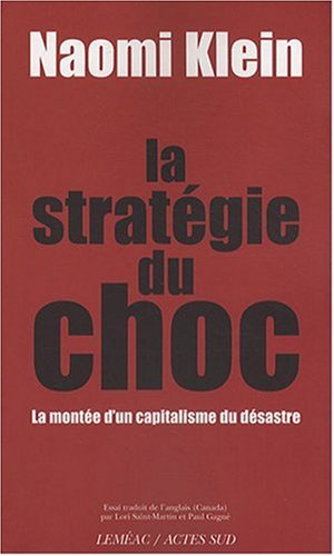 La stratégie du choc : La montée d un capitalisme du désastre