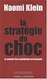 La strat�gie du choc : La mont�e d'un capitalisme du d�sastre