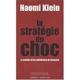 La strat�gie du choc : La mont�e d'un capitalisme du d�sastrepar Naomi Klein