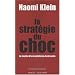 La strat�gie du choc : La mont�e d'un capitalisme du d�sastre