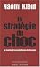 La strategie du choc : La montee d'un capitalisme du desastre