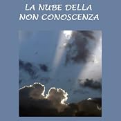 La nube della non conoscenza [The Cloud of Unknowing] | [Gli Ascoltalibri]