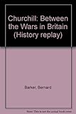 Churchill : between the wars in Britain