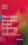 Educational Innovations Beyond Technology: Nurturing Leadership and Establishing Learning Organizations