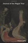 A Journal of the Plague Year: Written by a Citizen Who Continued All the While in London
