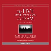 The Five Dysfunctions of a Team: A Leadership Fable | [Patrick Lencioni]