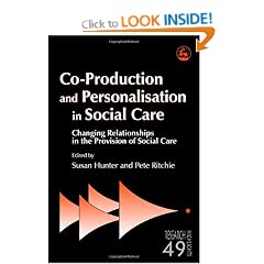Co-production and Personalisation in Social Care: Changing Relationships in the Provision of Social Care (Research Highlights in Social Work Series)