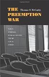 The Preemption War: When Federal Bureaucracies Trump Local Juries