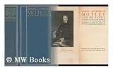 Produkt-Bild: John Lothrop Motley and His Family - Further Letters and Records Edited by His Daughter and Herbert St John Mildmay...
