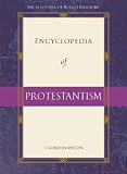 Encyclopedia of Protestantism (Encyclopedia of World Religions) [Paperback] [2008] J. Gordon Melton