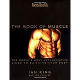 Men's Health: The Book of Muscle : The World's Most Authoritative Guide to Building Your Body