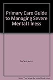 The primary care guide to managing severe mental illness