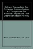 Safety of transportable gas containers : Pressure Systems and Transportable Gas Containers Regulations 1989 : approved code of practice