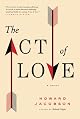 The Act of Love: A Novel
